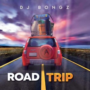 album dj bongz – road trip cover artwork tracklist Afro Beat Za - January 2022 Amapiano Songs