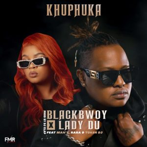 blackbwoy lady du – khuphuka ft mans rara token dj Afro Beat Za 300x300 - Blackbwoy &amp; Lady Du – Khuphuka ft. Man’s, RaRa &amp; Token DJ