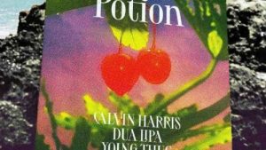 Calvin Harris X Dua Lipa X Young Thug – Potion