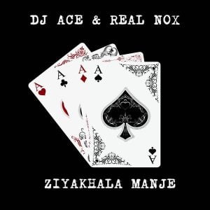 dj ace real nox – ziyakhala manje Afro Beat Za 300x300 - DJ Ace &amp; Real Nox – Ziyakhala Manje
