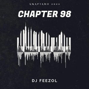 dj feezol – chapter 98 amapiano mix Afro Beat Za 300x300 - DJ Feezol – Chapter 98 (Amapiano Mix)