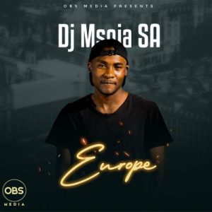 dj msoja sa – europe original mix Afro Beat Za 300x300 - DJ Msoja SA – Europe (Original Mix)