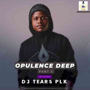dj tears plk – opulence deep part 3 Afro Beat Za 300x300 - DJ Tears PLK – Opulence Deep Part 3