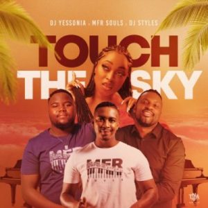 dj yessonia ft mfr souls dj styles – touch the sky Afro Beat Za 300x300 - DJ Yessonia ft MFR Souls &amp; DJ Styles – Touch The Sky