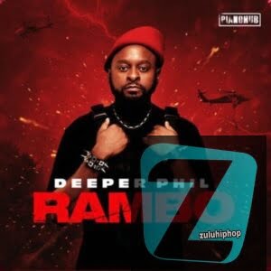 download deeper phil rambo ep Afro Beat Za - DOWNLOAD Deeper Phil Rambo EP
