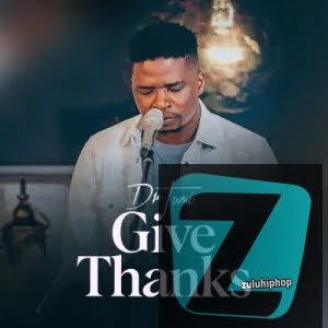 download dr tumi give thanks album Afro Beat Za - DOWNLOAD Dr Tumi Give Thanks Album