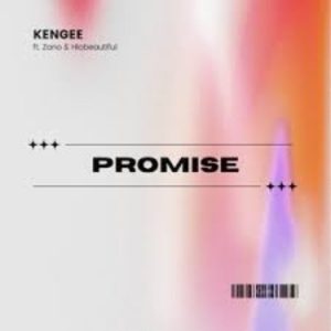 kengee – promise ft zano hlobeautiful Afro Beat Za 300x300 - KenGee – Promise ft. Zano, Hlobeautiful