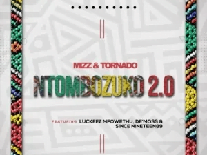 mizz tornado ft luckeez mfowethu demoss since nineteen89 – ntombozuko 2 0 Afro Beat Za 300x225 - Mizz &amp; Tornado Ft. Luckeez Mfowethu, De’Moss &amp; Since Nineteen89 – Ntombozuko 2.0