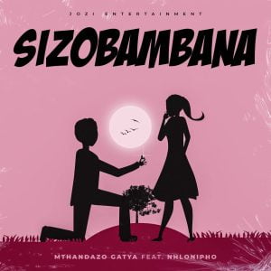 mthandazo gatya ft nhlonipho – sizobambana Afro Beat Za 300x300 - Mthandazo Gatya Ft. Nhlonipho – Sizobambana
