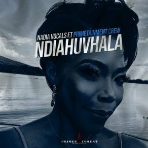 nadia vocals – ndiahuvhala ft primetainment crew Afro Beat Za 300x300 - Nadia Vocals – Ndiahuvhala ft Primetainment Crew