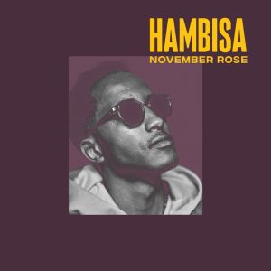 november rose – hambisa main mix Afro Beat Za 300x300 - November Rose – Hambisa (Main Mix)