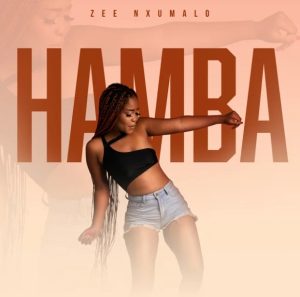 zee nxumalo – hamba Afro Beat Za 300x297 - Zee Nxumalo – Hamba