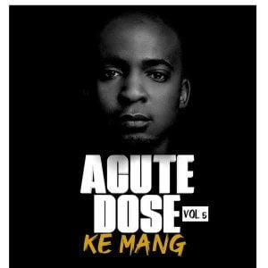 acutedose – ke mang vol 5 mix Afro Beat Za 300x300 - AcuteDose – Ke Mang Vol. 5 Mix
