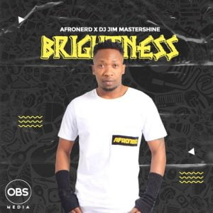 afronerd dj jim mastershine – brightness original mix Afro Beat Za 300x300 - AfroNerd &amp; DJ Jim Mastershine – Brightness (Original Mix)