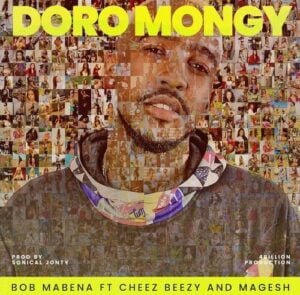 bob mabena – doromongy ft cheez beezy magesh Afro Beat Za - Bob Mabena – Doromongy ft. Cheez Beezy, Magesh