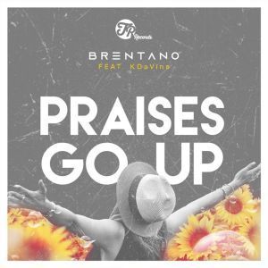 Brentano – Praises Go Up Main Vocal Mix Ft. KDaVine
