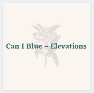 Can I Blue – Elevations