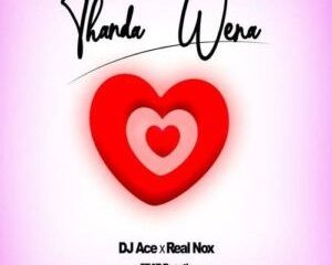 DJ Ace & Real Nox – Thanda Wena ft. Boontle