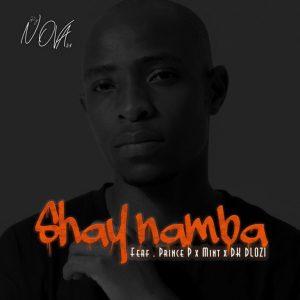 dj nova sa – shaynamba ft prince p mint dk dlozi Afro Beat Za 300x300 - DJ Nova SA – Shay’namba ft. Prince P, Mint &amp; DK Dlozi