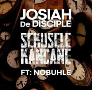 josiah de disciple – sekusele kancane ft nobuhle Afro Beat Za 300x295 - Josiah De Disciple – Sekusele Kancane ft. Nobuhle