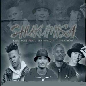 king tone sa tnk musiq calvin shaw – shukumisa Afro Beat Za 300x300 - King Tone SA, TNK MusiQ &amp; Calvin Shaw – Shukumisa