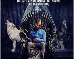 lele x mthandazo gatya – nguwe kojo akusa remix Afro Beat Za 300x240 - Lele X, Mthandazo Gatya – Nguwe (Kojo Akusa Remix)