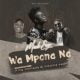 Mack Eaze – Wa Mpona Na ft. King Monada & Mkoma Saan