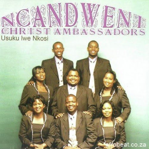Ncandweni Christ Ambassadors – Bhekani ezulwini