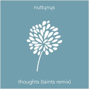 Nutty Nys – Thoughts Taints Remix