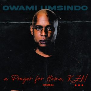 owami umsindo – a prayer for home kzn Afro Beat Za 300x300 - Owami Umsindo – A Prayer For Home, KZN