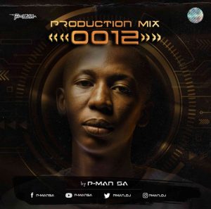 p man sa – production mix 0012 Afro Beat Za 300x297 - P-Man SA – Production Mix 0012