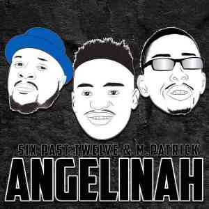 six past twelve m patrick – angelinah Afro Beat Za - Six Past Twelve &amp; M.Patrick – Angelinah