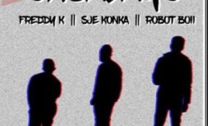 sje konka – oksalayo ft robot boii freddy k Afro Beat Za 300x183 - Sje Konka – Oksalayo ft. Robot Boii &amp; Freddy K