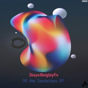 Skeyo18eightyFiv – Fifty 8 Sandwiches (Attempted Dub)