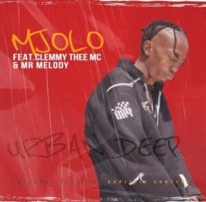 urbandeep – mjolo ft clemmy thee mc mr melody Afro Beat Za - UrbanDeep – Mjolo ft. Clemmy Thee Mc &amp; Mr Melody