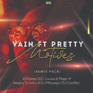 vain – motives dj couza major ps remix ft pretty Afro Beat Za - Vain – Motives (Dj Couza &amp; Major P’s Remix) Ft. Pretty