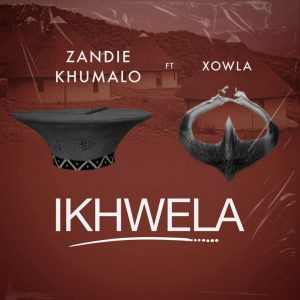 zandie khumalo ft xowla – ikhwela Afro Beat Za 300x300 - Zandie Khumalo Ft. Xowla – Ikhwela