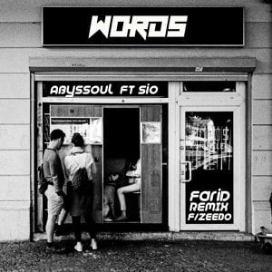 AbysSoul & Sio – Words Farid Remix Ft. Zeebo