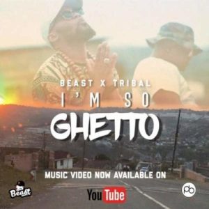 Beast – I’m So Ghetto ft. Tribal