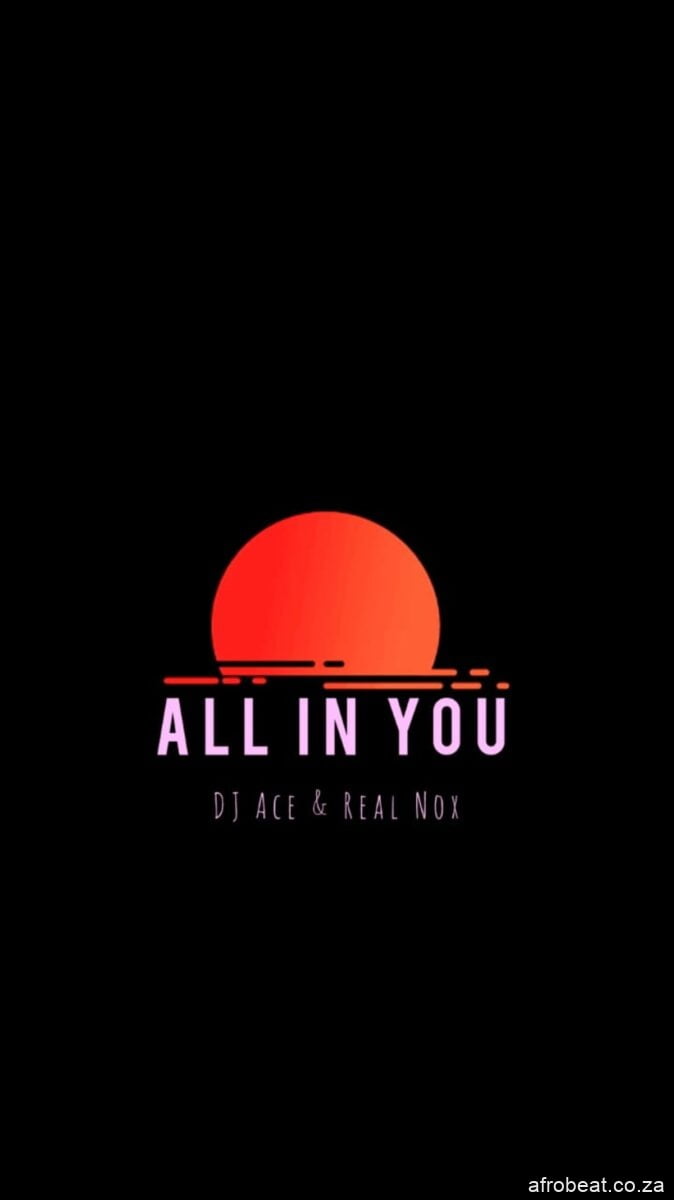 DJ Ace & Real Nox – All In You Slow Jam
