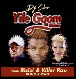 Dj Cleo – Yile Gqom Remix Ft. Bizizi & Killer Kau