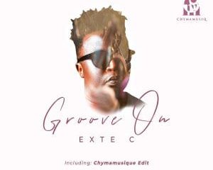 Exte C – Groove On (Chymamusique Edit)