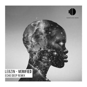 lebzin – verfied i am echo deep remix Afro Beat Za - Lebzin – Verfied (I Am) [Echo Deep Remix]