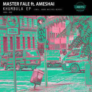 Master Fale, Ameshai – Khumbula Hood Natives Legacy Remix
