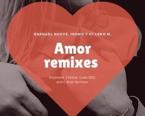 Raphael Ngove, Isonic T & Leko M – Amor (Eltonnick Remix)