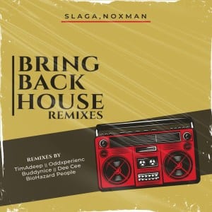 slaga noxman – bring back house buddynice redemial mix Afro Beat Za - Slaga &amp; Noxman – Bring Back House (Buddynice Redemial Mix)