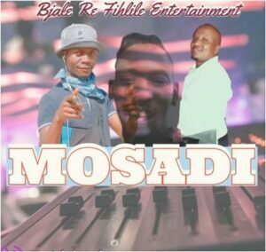 Bjale Re Fihlile Entertainment – Mosadi Woo Ke Waka (Song)