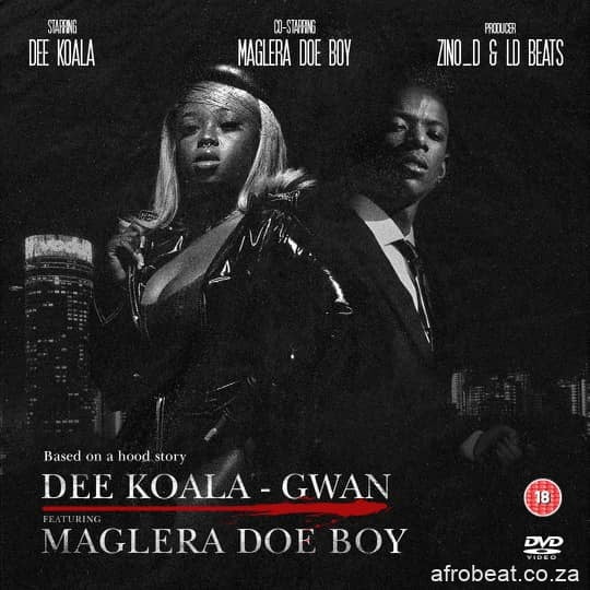 Dee Koala Ft. Maglera Doe Boy  – Gwan (Song)