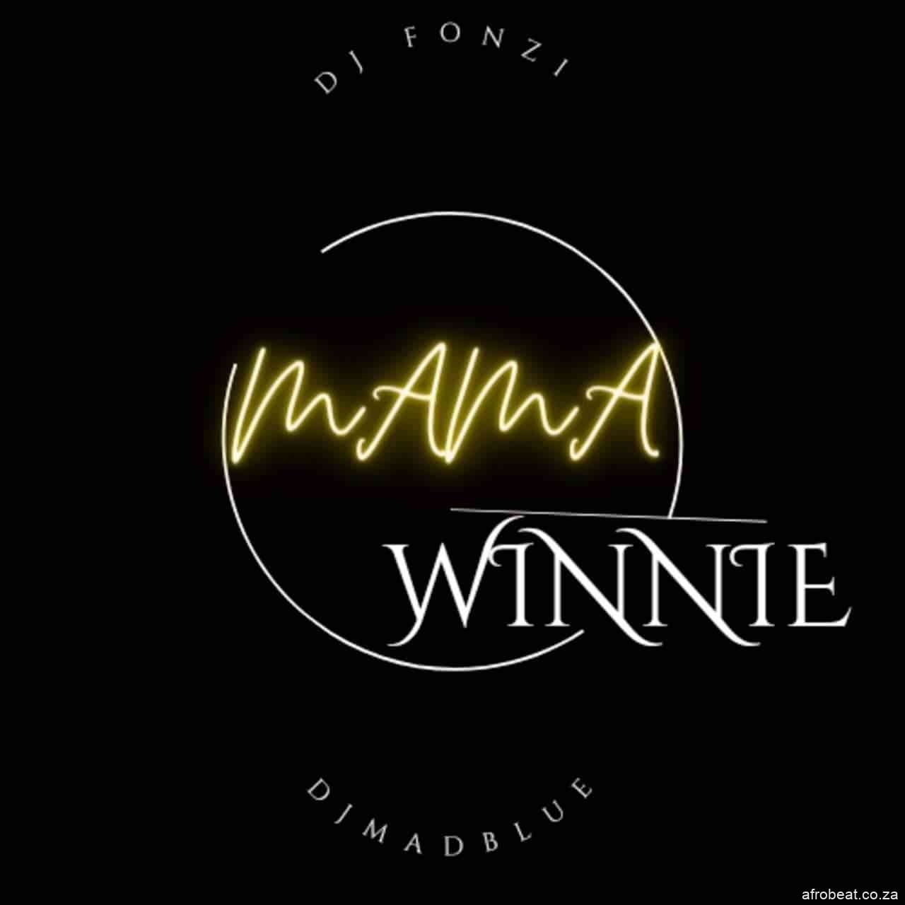 Dj Fonzi & Dj Madblue – Mama Winnie (New Song)
