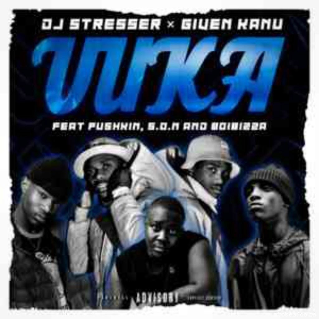 DJ Stresser, Given Kanu, Boibizza, Pushkin & S.O.N – Vuka